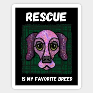 Rescue Is My Favorite Breed Magnet